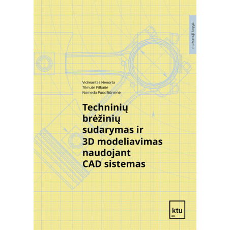 Techninių brėžinių sudarymas ir 3D modeliavimas naudojant CAD sistemas